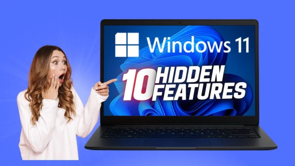 Windows 11 Hidden Features – Top 10 छुपे हुए फीचर्स जो आपकी productivity बढ़ाएँगे