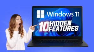 Windows 11 Hidden Features – Top 10 छुपे हुए फीचर्स जो आपकी productivity बढ़ाएँगे