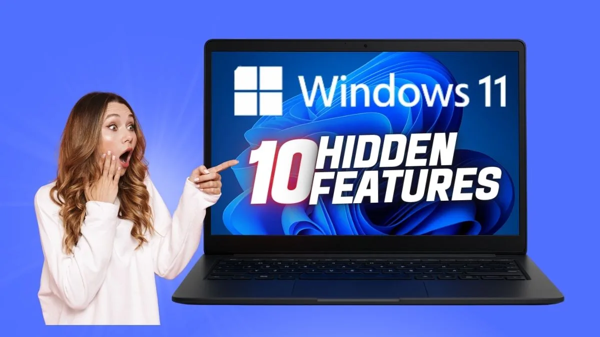 Windows 11 Hidden Features – Top 10 छुपे हुए फीचर्स जो आपकी productivity बढ़ाएँगे