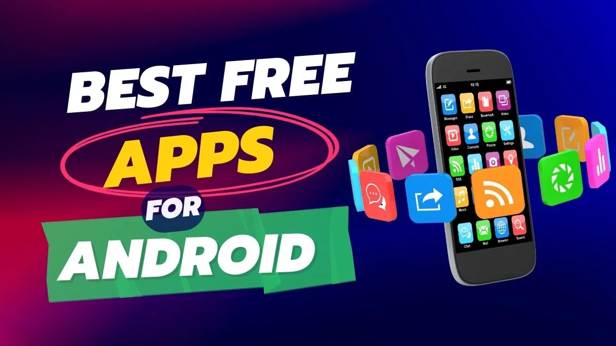Best Free Apps of 2025 for Android जो हर स्मार्टफोन यूज़र के लिए जरूरी हैं